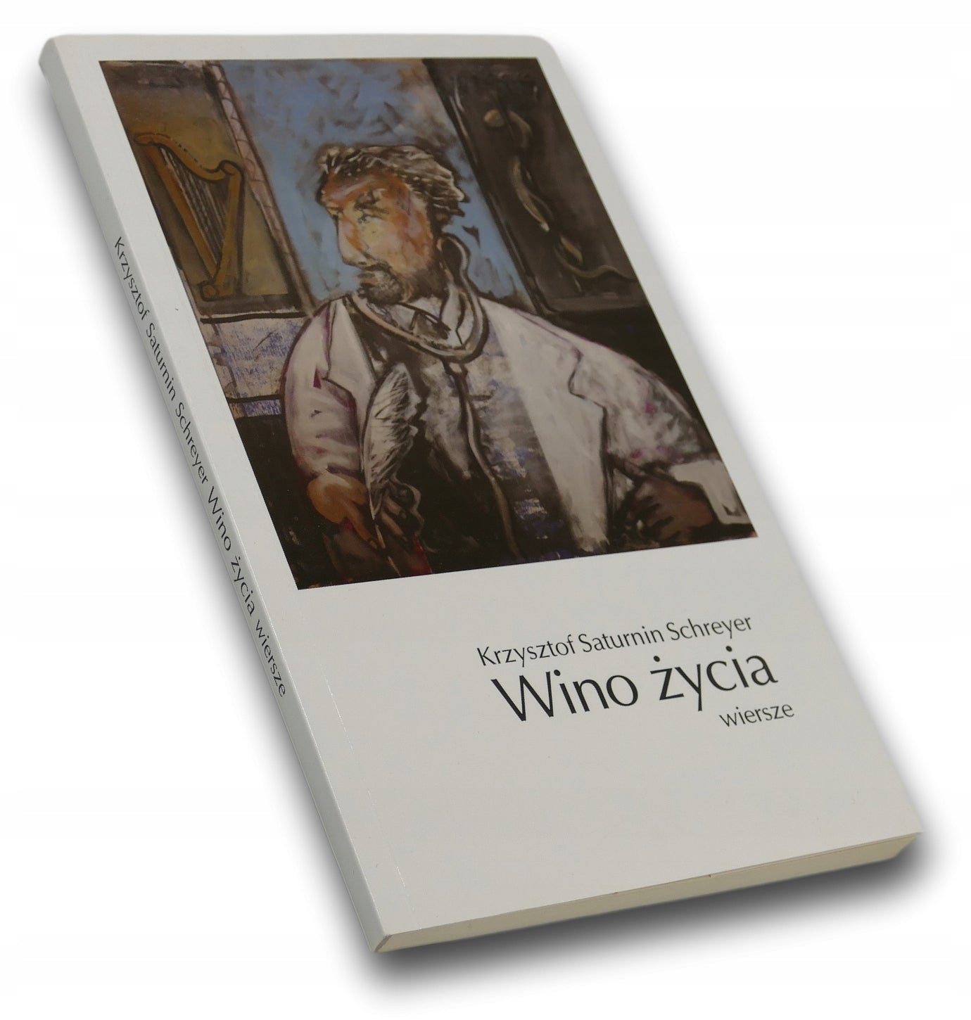 Wino życia. Wiersze - Krzysztof Saturnin Schreyer