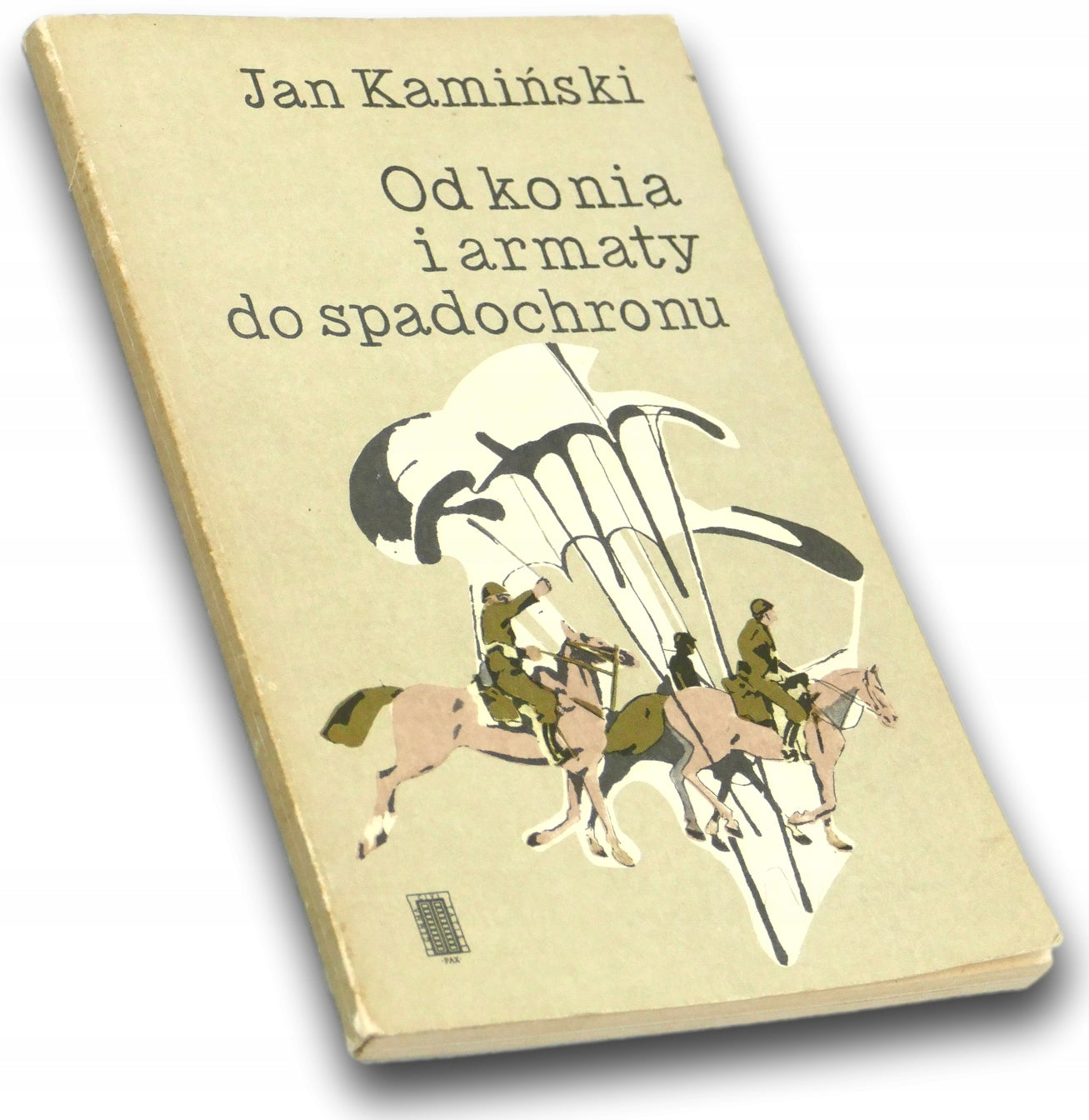 Od konia i armaty do spadochronu. Wspomnienia uczestnika II wojny światowej