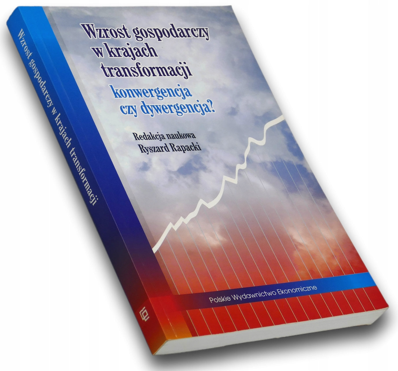 Wzrost gospodarczy w krajach transformacji Ryszard Rapacki
