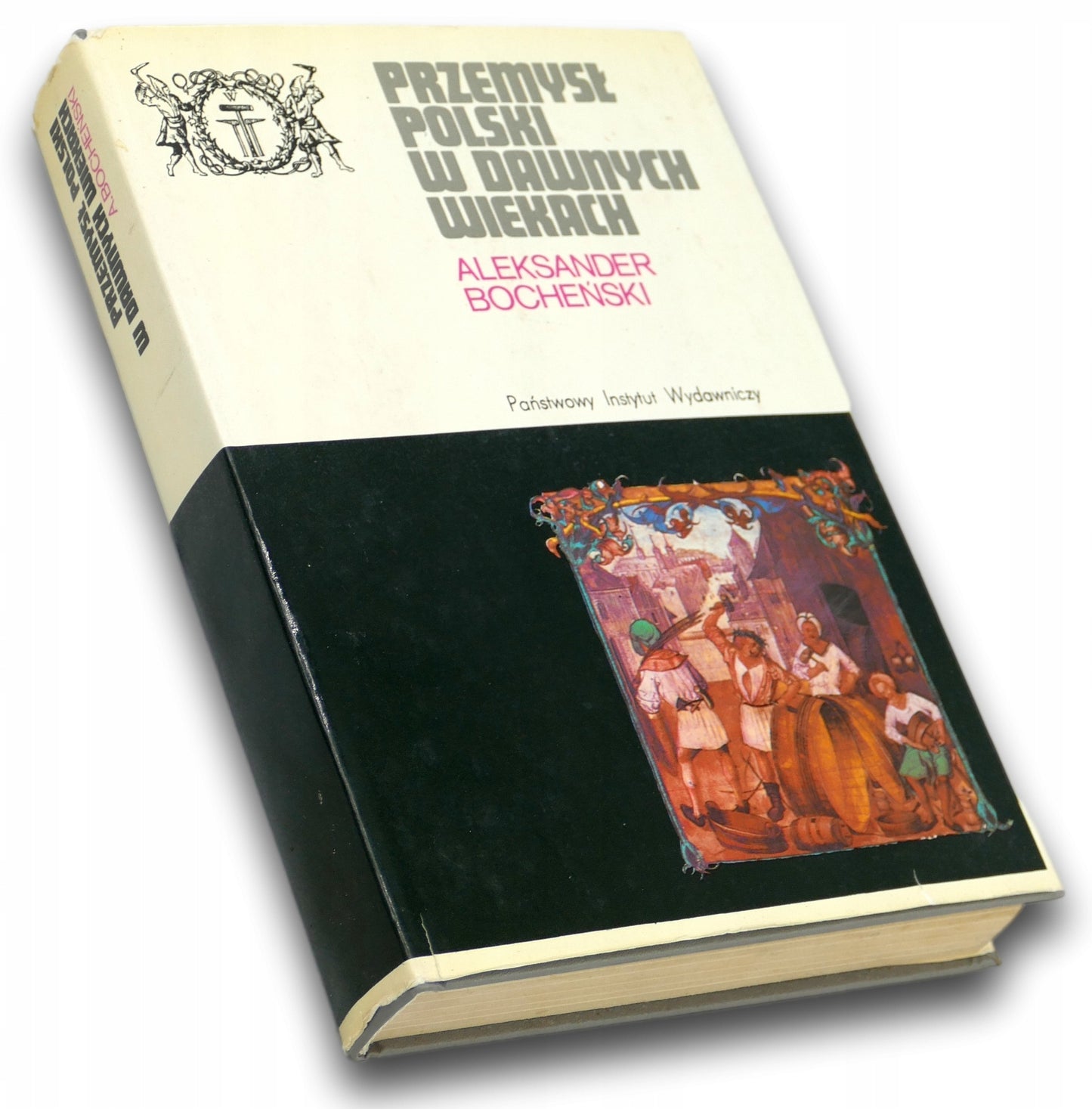 Przemysł polski w dawnych wiekach Aleksander Bocheński