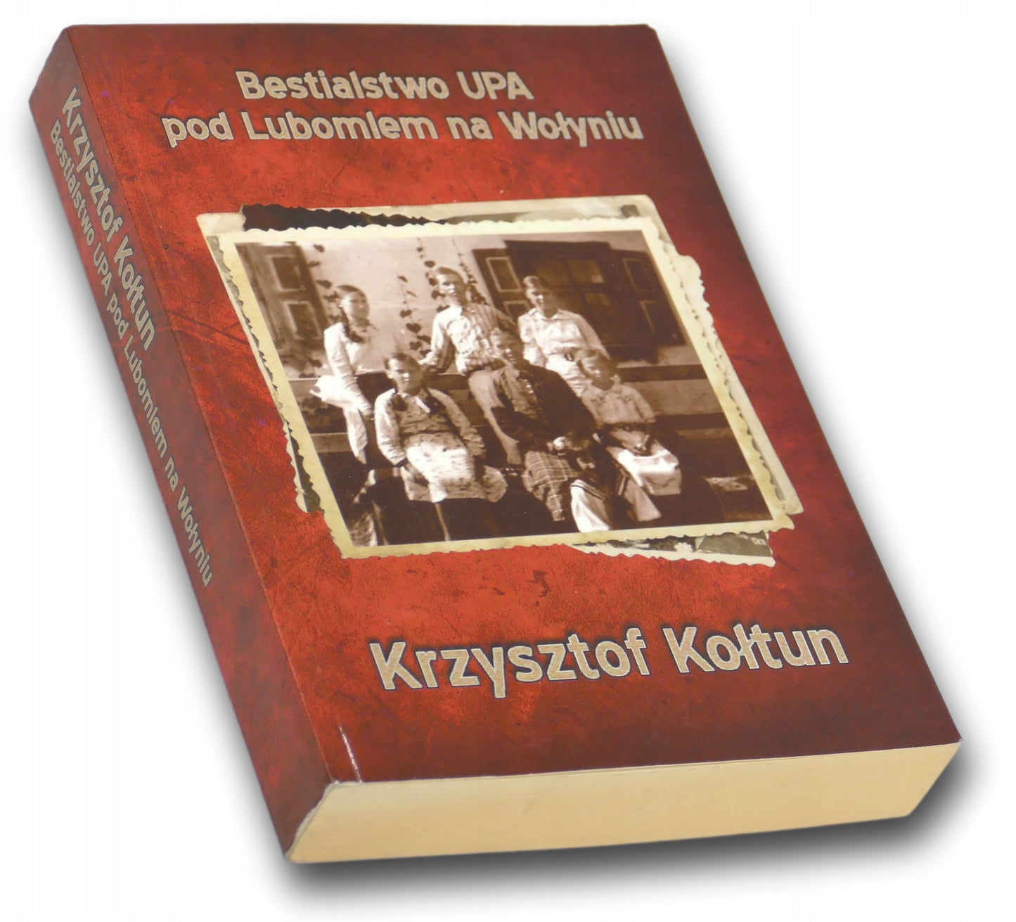 Bestialstwo UPA pod Lubomlem na Wołyniu. Krzysztof Kołtun