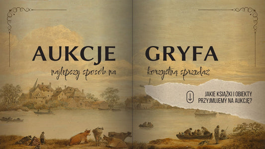 Jakie książki i obiekty przyjmujemy na aukcję? Aukcje Antykwariatu Gryf jako sposób na korzystną sprzedaż
