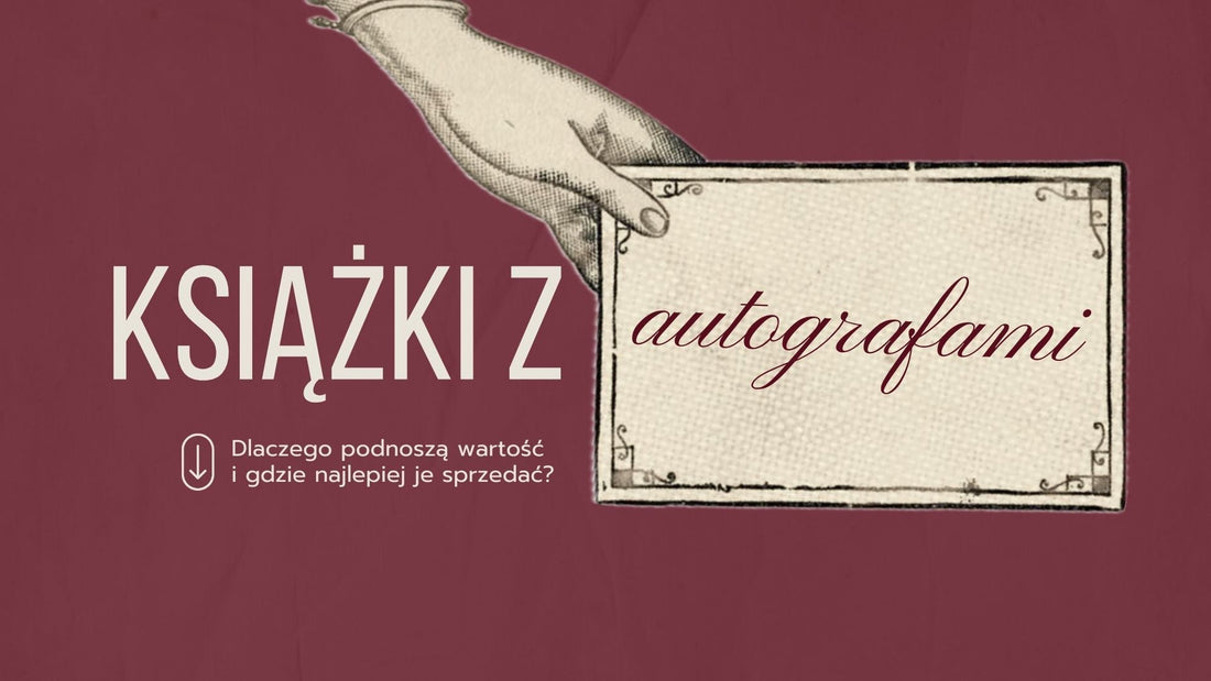 Publikacje z autografami i dedykacjami. Dlaczego są cenniejsze i gdzie najlepiej je sprzedać?