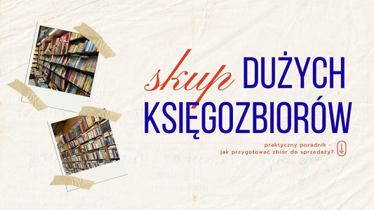 Sprzedaż zbiorów książek i dużych księgozbiorów - praktyczny poradnik przed kontaktem z antykwariatem