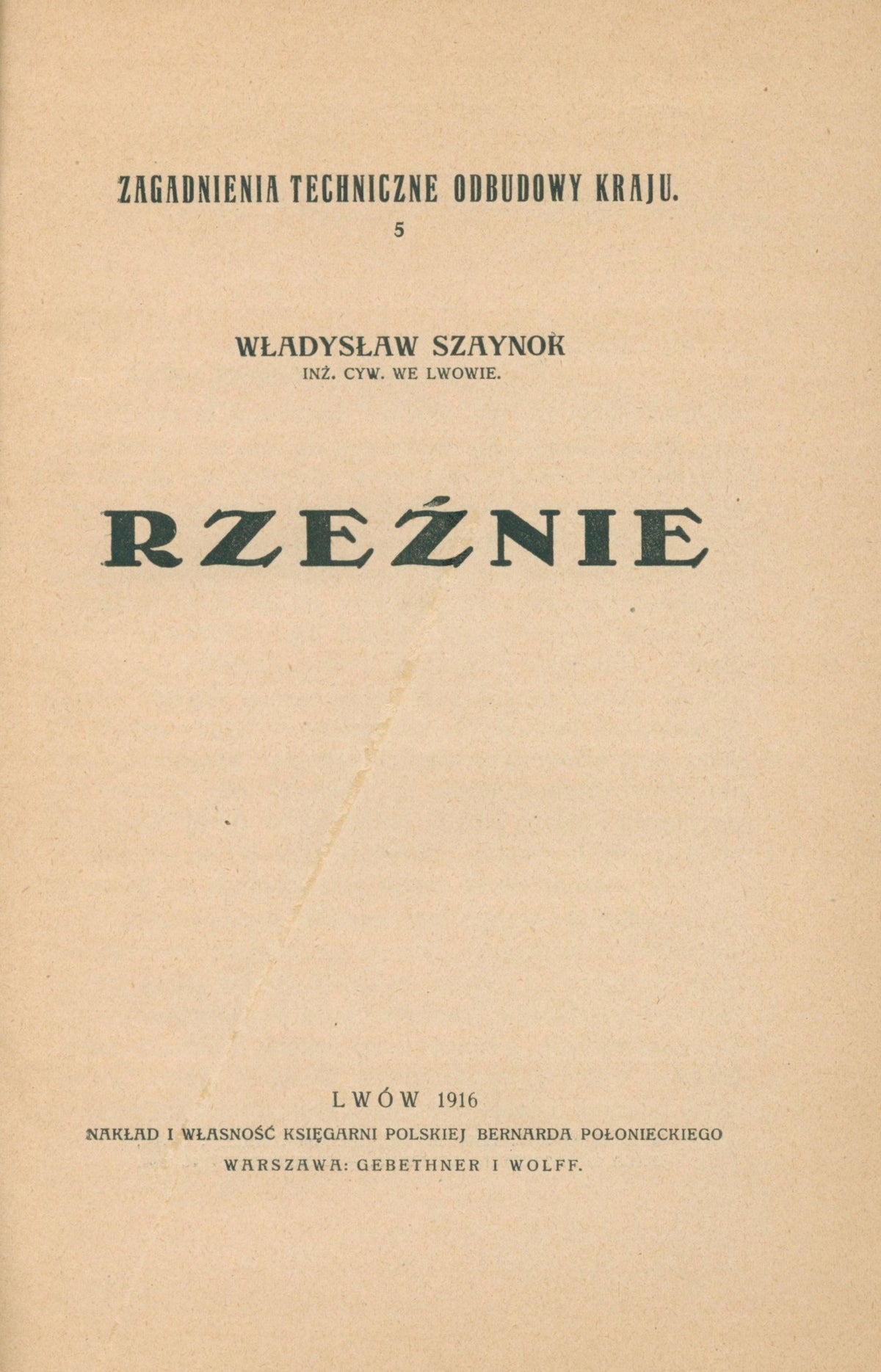 Zagadnienia Techniczne Odbudowy Kraju Nr. 1, 3, 5 [Lwów 1916]