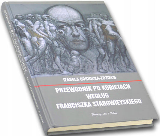 Przewodnik po kobietach według F. Starowieyskiego Górnicka-Zdziech Izabela