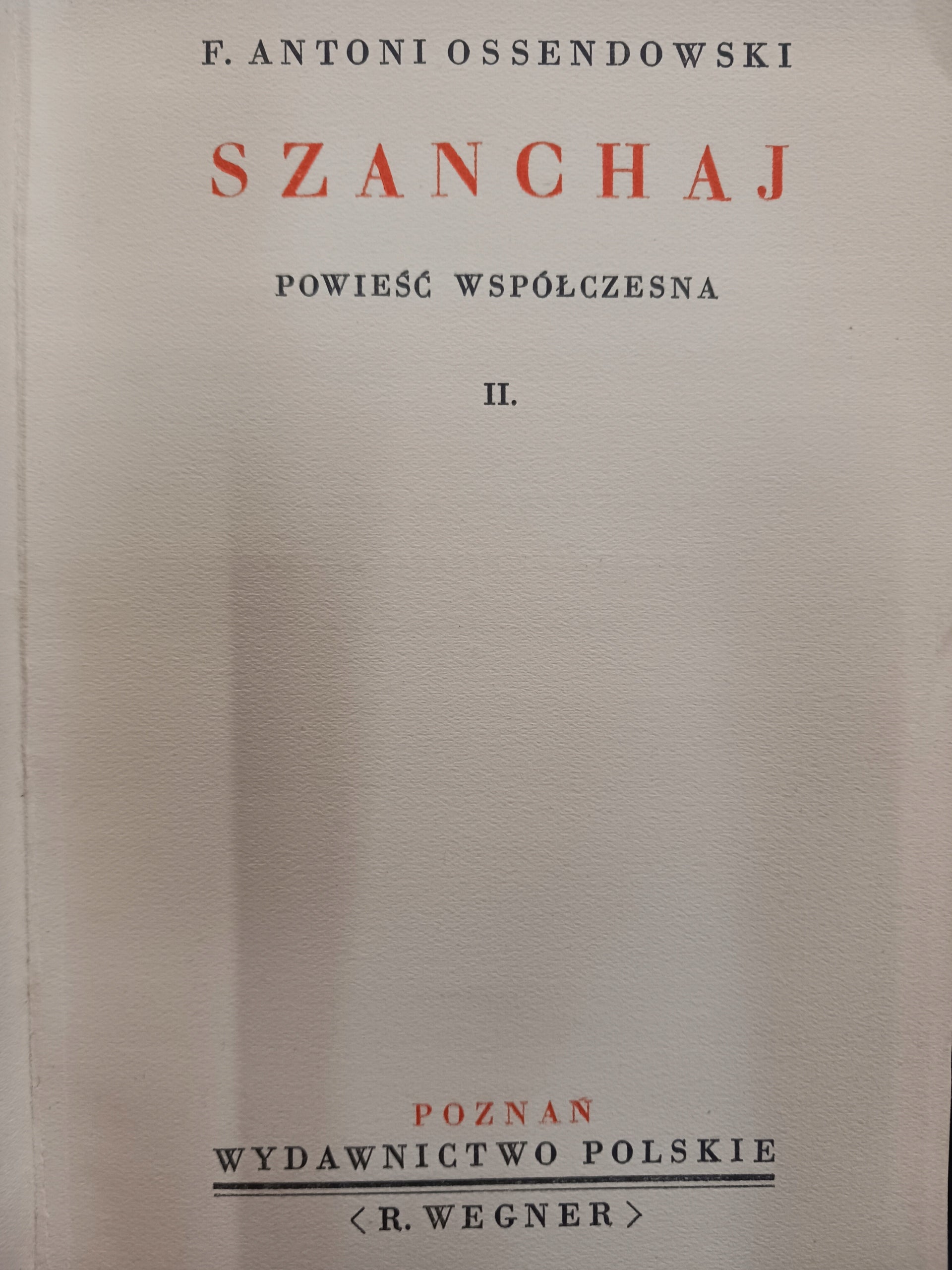 Ferdynand Antoni Ossendowski Szanchaj Tom I i II [Poznań 1937 rok]