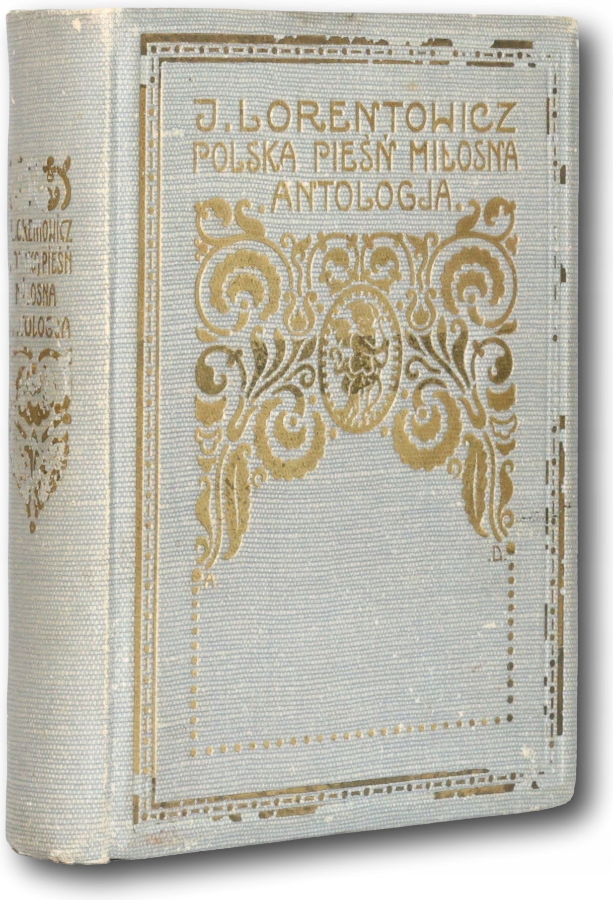 Polska pieśń miłosna. Antologia, J. Lorentowicz [oprawa J. F. Pugeta]