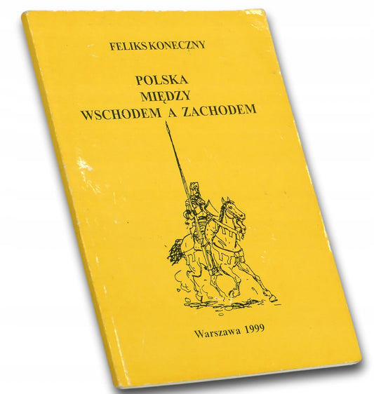 Polska między wschodem a zachodem Feliks Koneczny