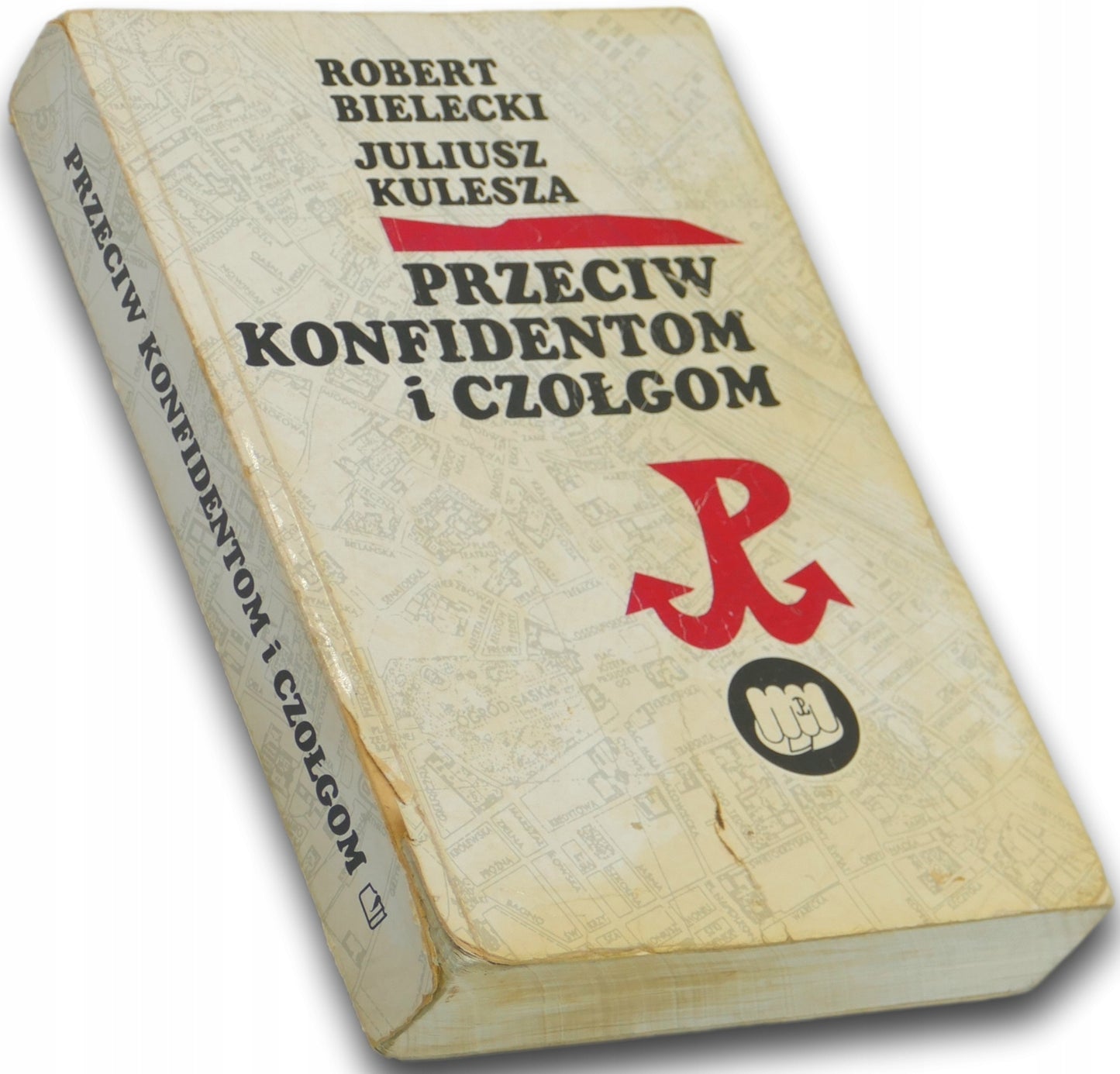 Przeciw konfidentom i czołgom Juliusz Kulesza, Robert Bielecki