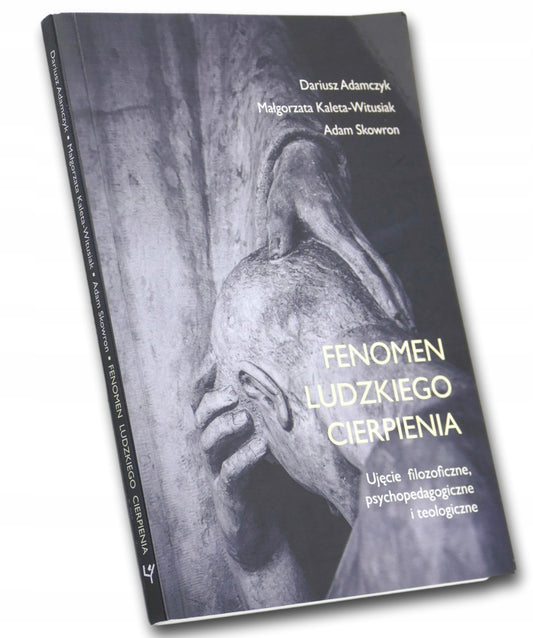 Praca zbiorowa Fenomen Ludzkiego cierpienia