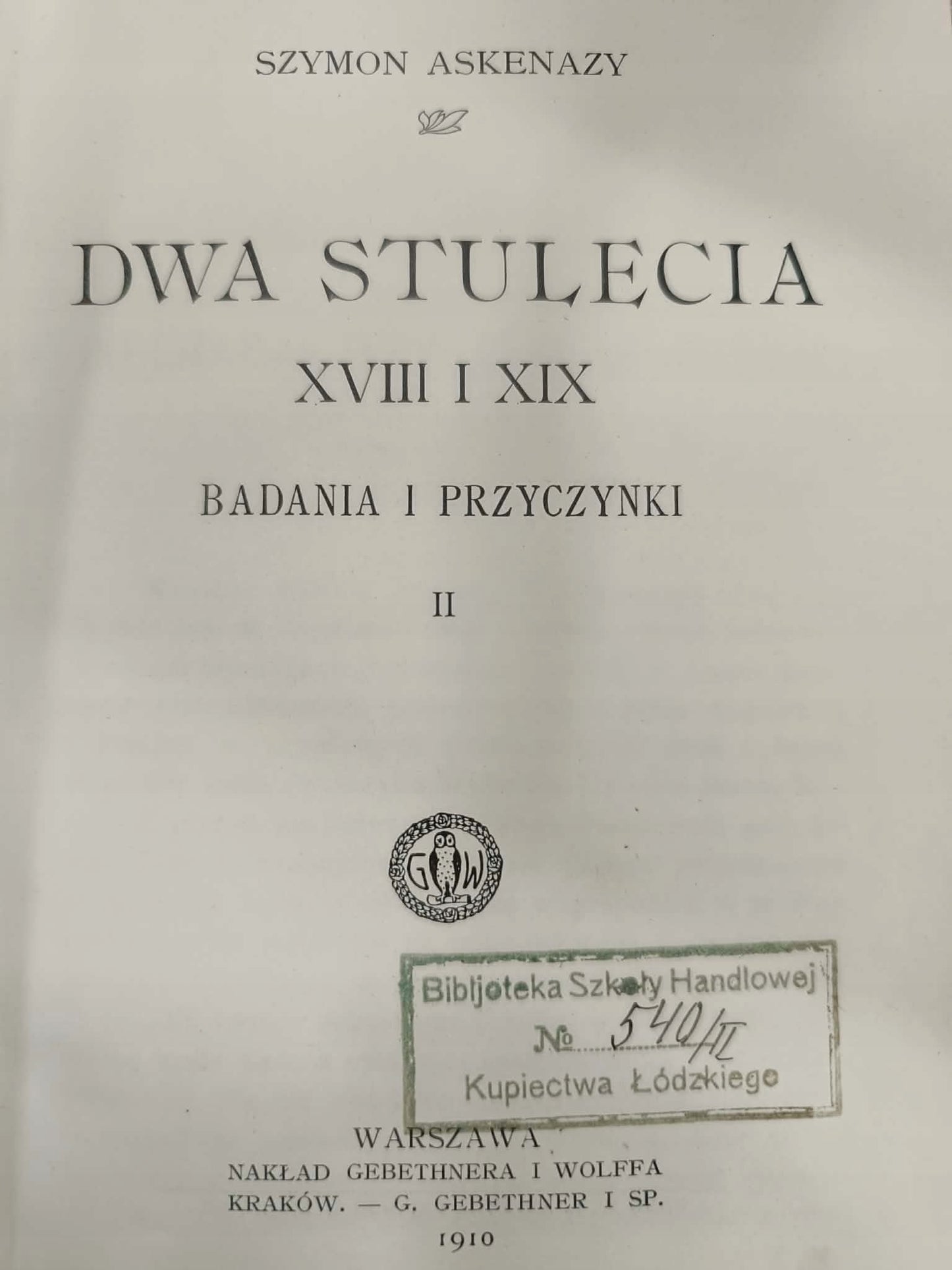 Askenazy, Dwa stulecia XVIII i XIX, Badania i przyczynki T. 1, 2