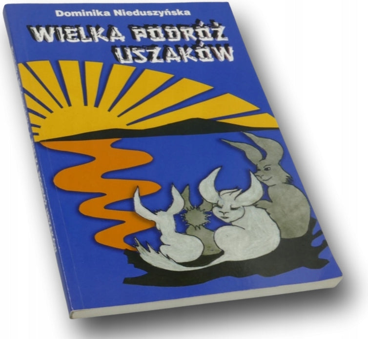 Wielka podróż uszaków - Dominika Nieduszyńska