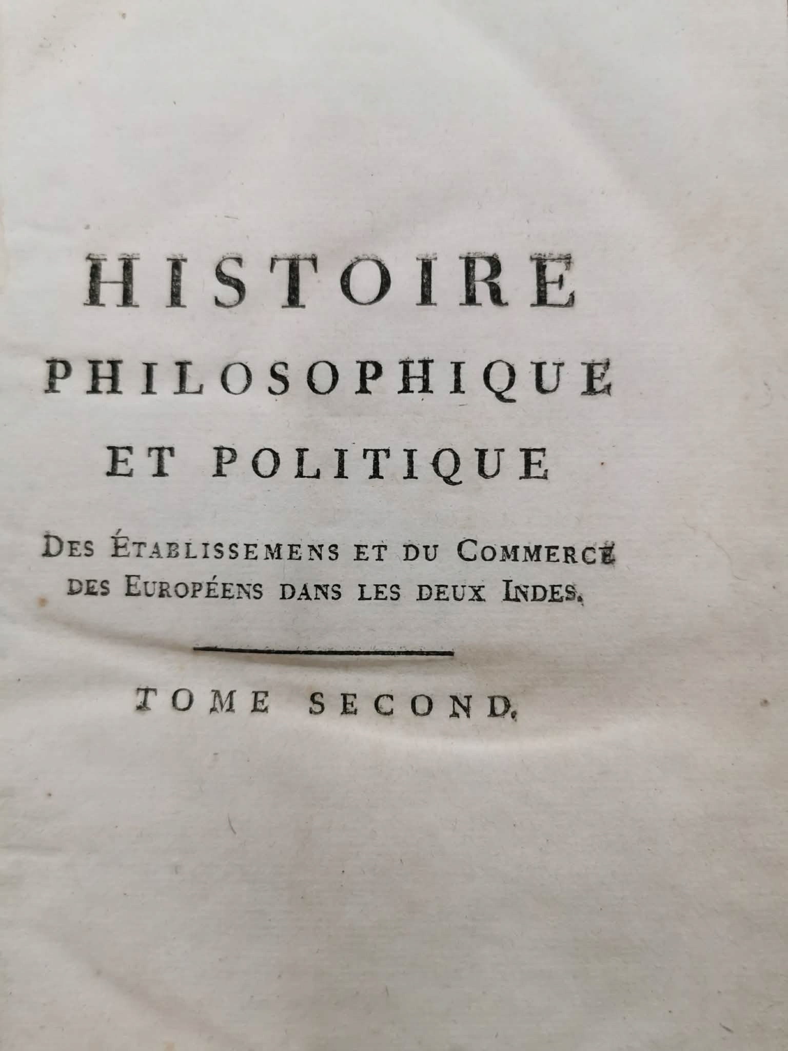 Historie philosophique et politique, t. II, Guillaume T. Raynal [c. 1780]