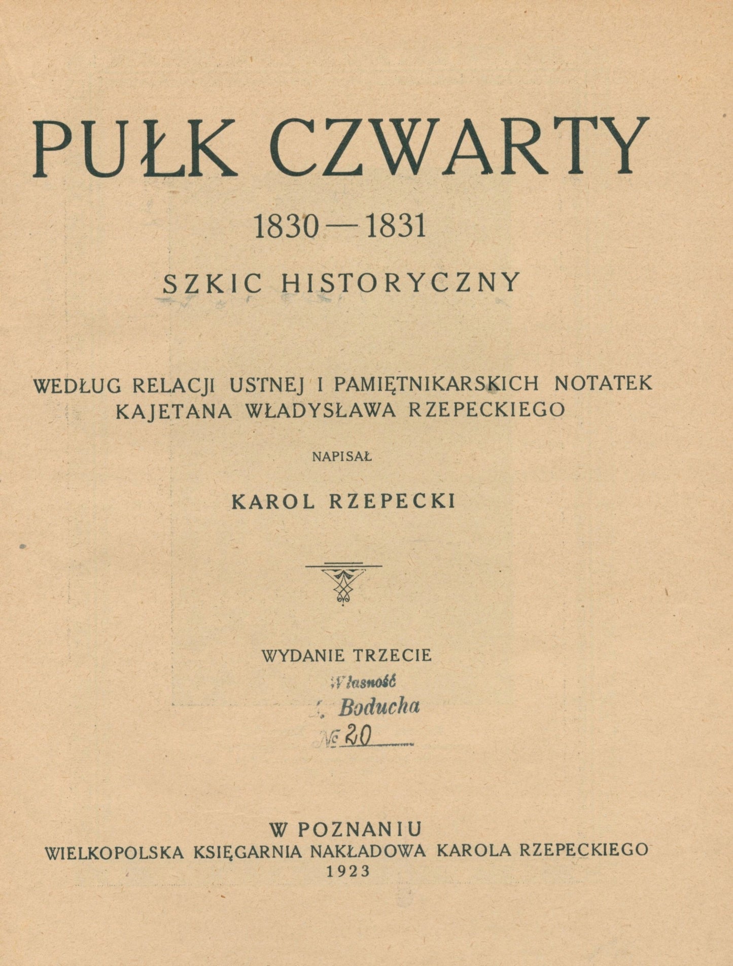 Pułk Czwarty: szkic historyczny 1830 - 1831, Karol Rzepecki