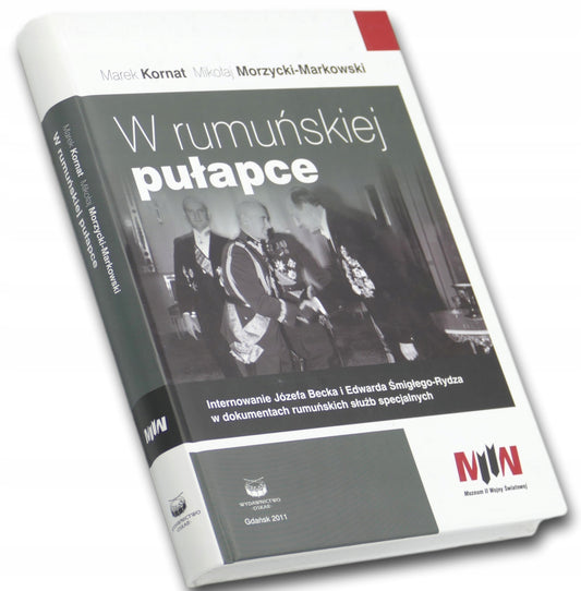 Marek Kornat Mikołaj Morzycki-Markowski W rumuńskiej pułapce