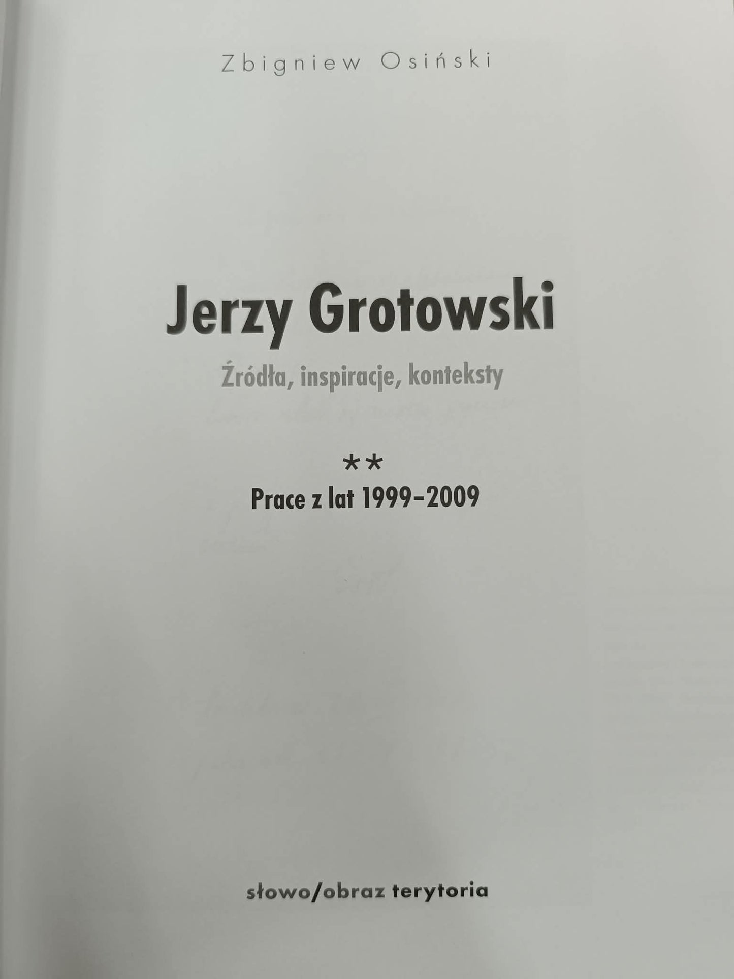 Jerzy Grotowski, Zbigniew Osiński, T. 1 i 2