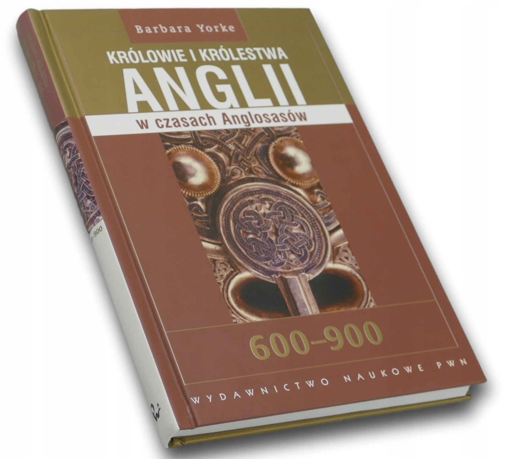 Królowie i królestwa Anglii w czasach Anglosasów 600-900 Barbara Yorke