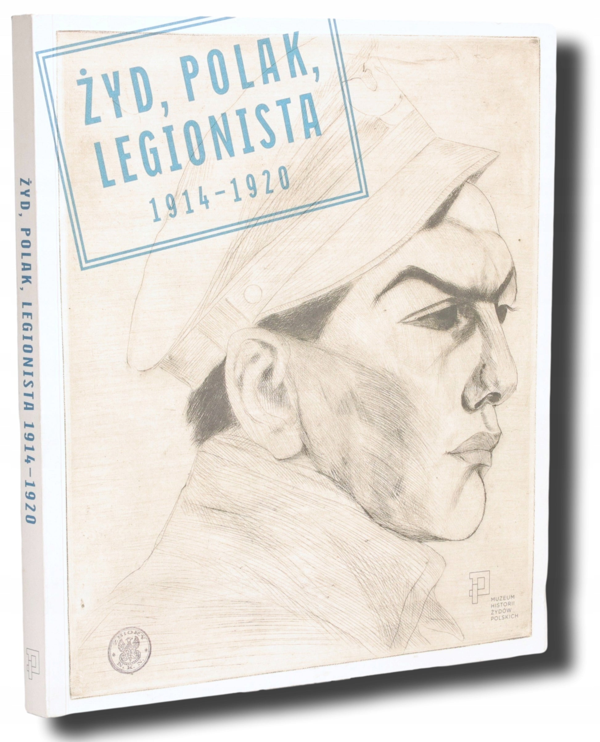 Żyd, Polak, Legionista: 1914 - 1920; red. Artur Tanikowski [Warszawa 2014]