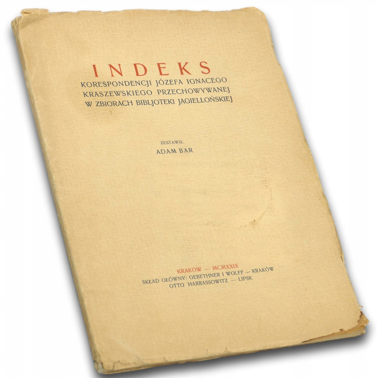 Indeks Korespondencji Józefa Ignacego Kraszewskiego, A. Bar [Kraków 1929]