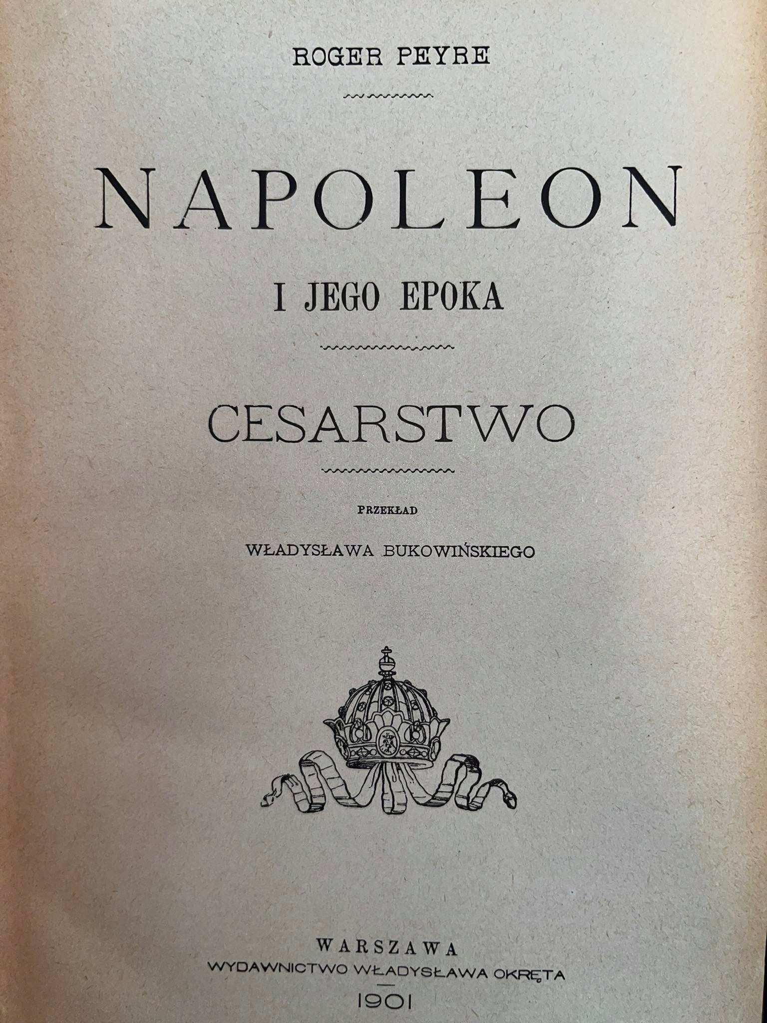 Napoleon i jego epoka: cesarstwo - Roger Peyre