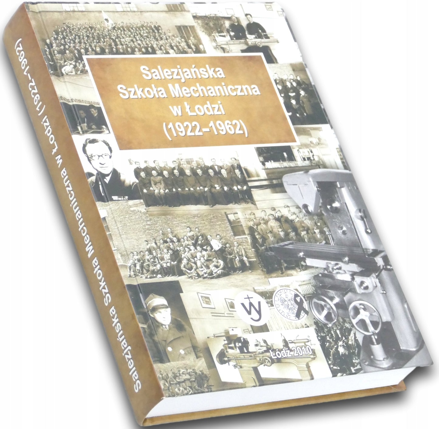 Salezjańska Szkoła Mechaniczna w Łodzi 1922-1962 - J. Wąsowicz, K. Kolasa