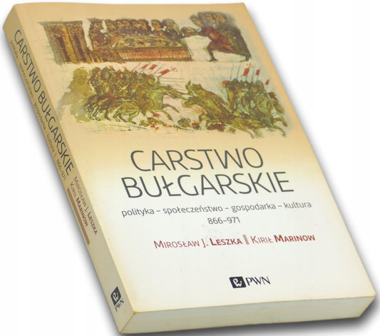 Carstwo Bułgarskie. Polityka, społeczeństwo, gospodarka, kultura 866-971