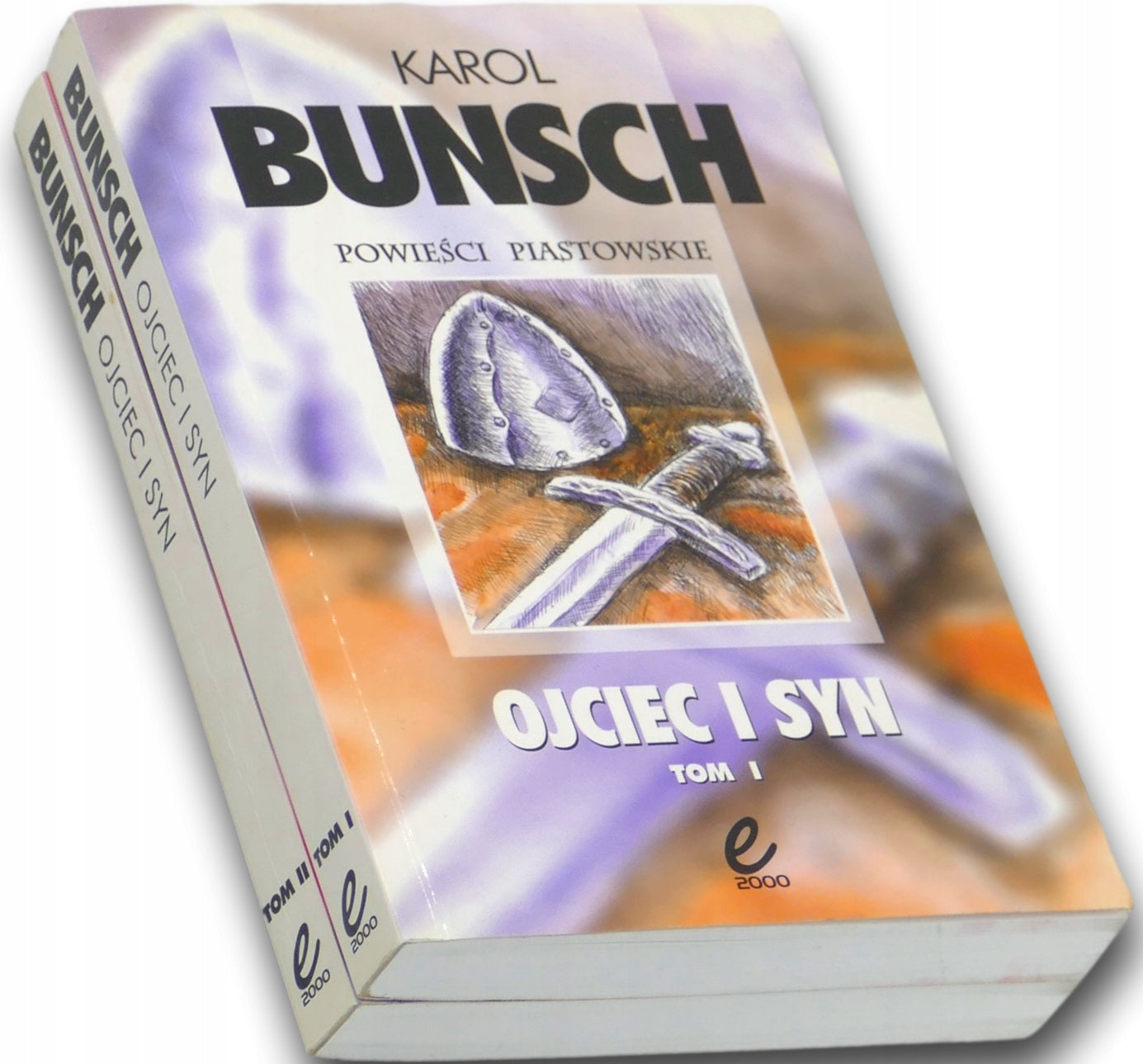 Karol Bunsch Ojciec i Syn Tom. I-II [Powieści Piastowskie]