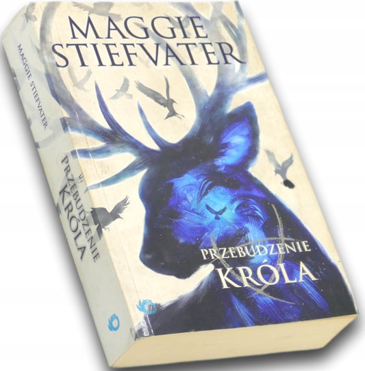 Przebudzenie króla Król kruków Tom 4 Maggie Stiefvater