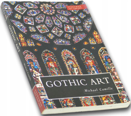 Gothic Art Visions and Revelations of the Medieval World Michael Camille
