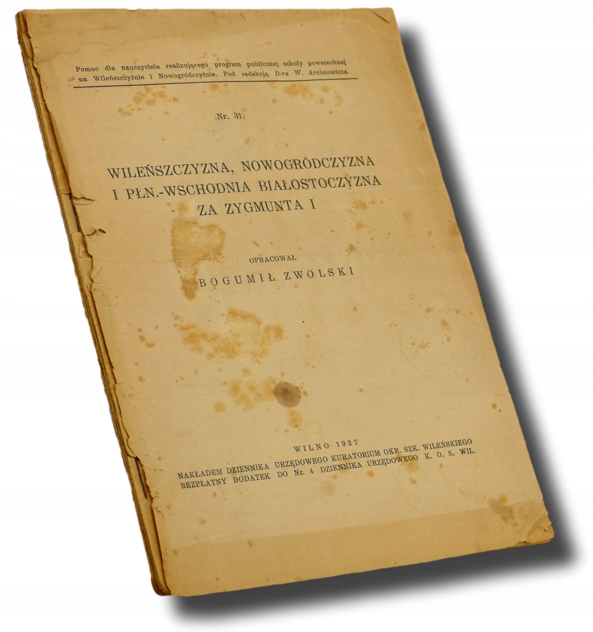 Wileńszczyzna, nowogródczyzna i [...] za Zygmunta I, B. Zwolski [1937]