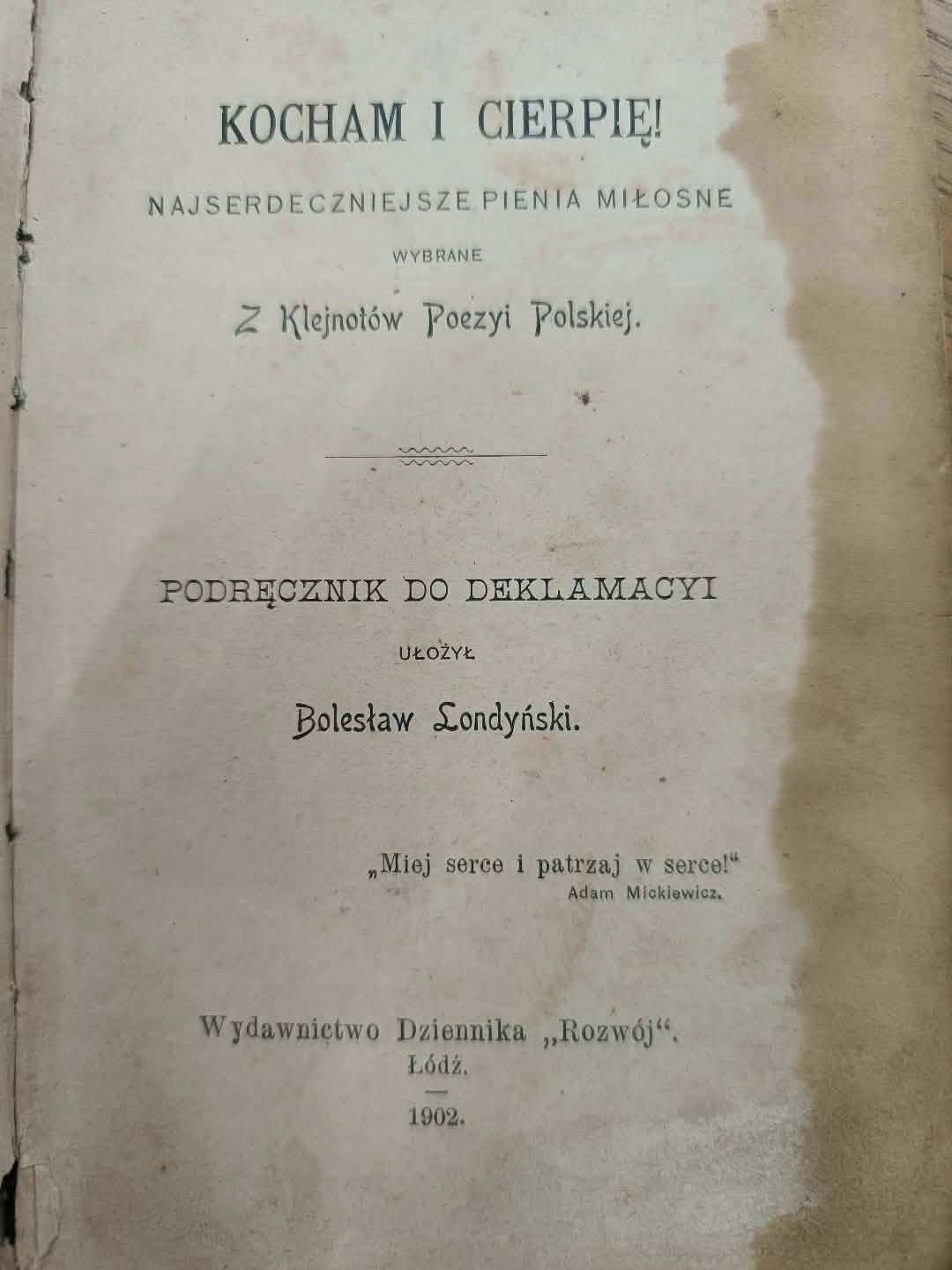 KOCHAM I CIERPIĘ! NAJSERDECZNIEJSZE PIENIA MIŁOSNE, Antologia poetów...