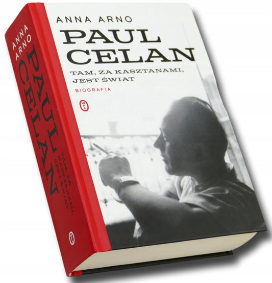 Tam za kasztanami jest świat Paul Celan Biografia, Anna Arno
