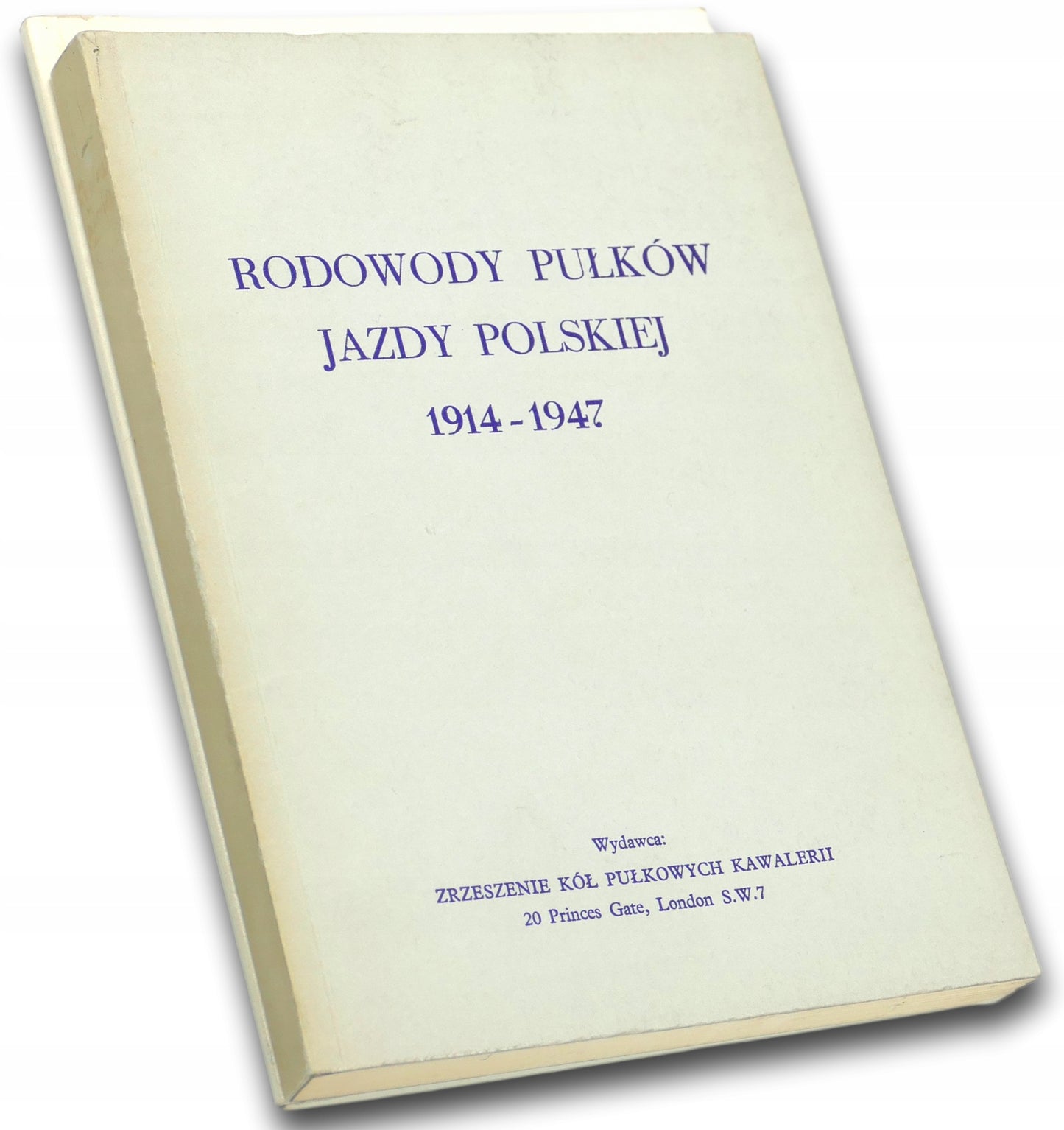 Rodowody pułków jazdy polskiej 1914-1947 Tom I-II
