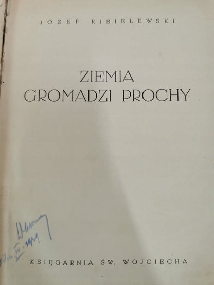 Ziemia gromadzi prochy, Józef Kisielewski [1938]