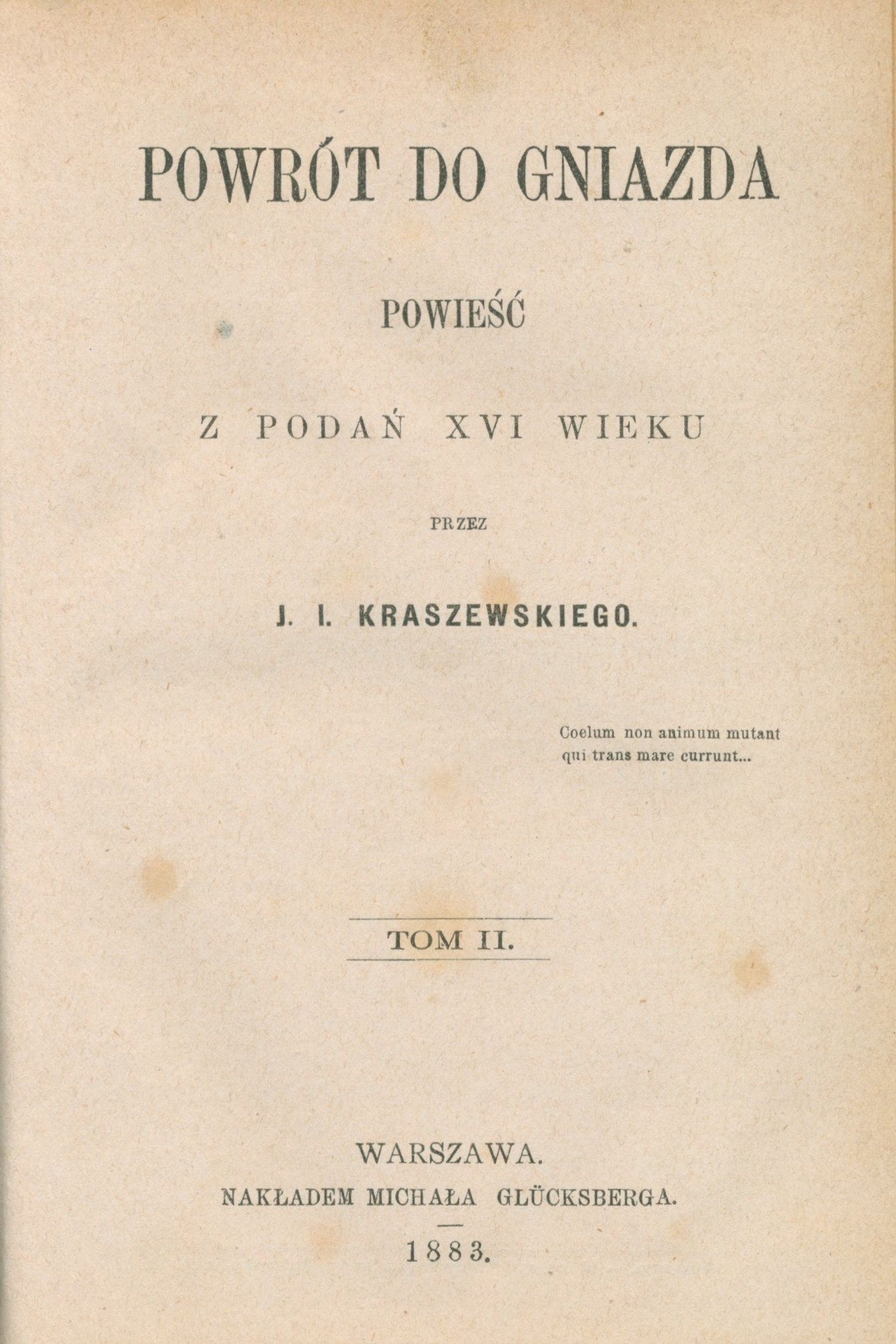 Powrót do gniazda. Powieść, Kraszewski Jan Ignacy [1883]