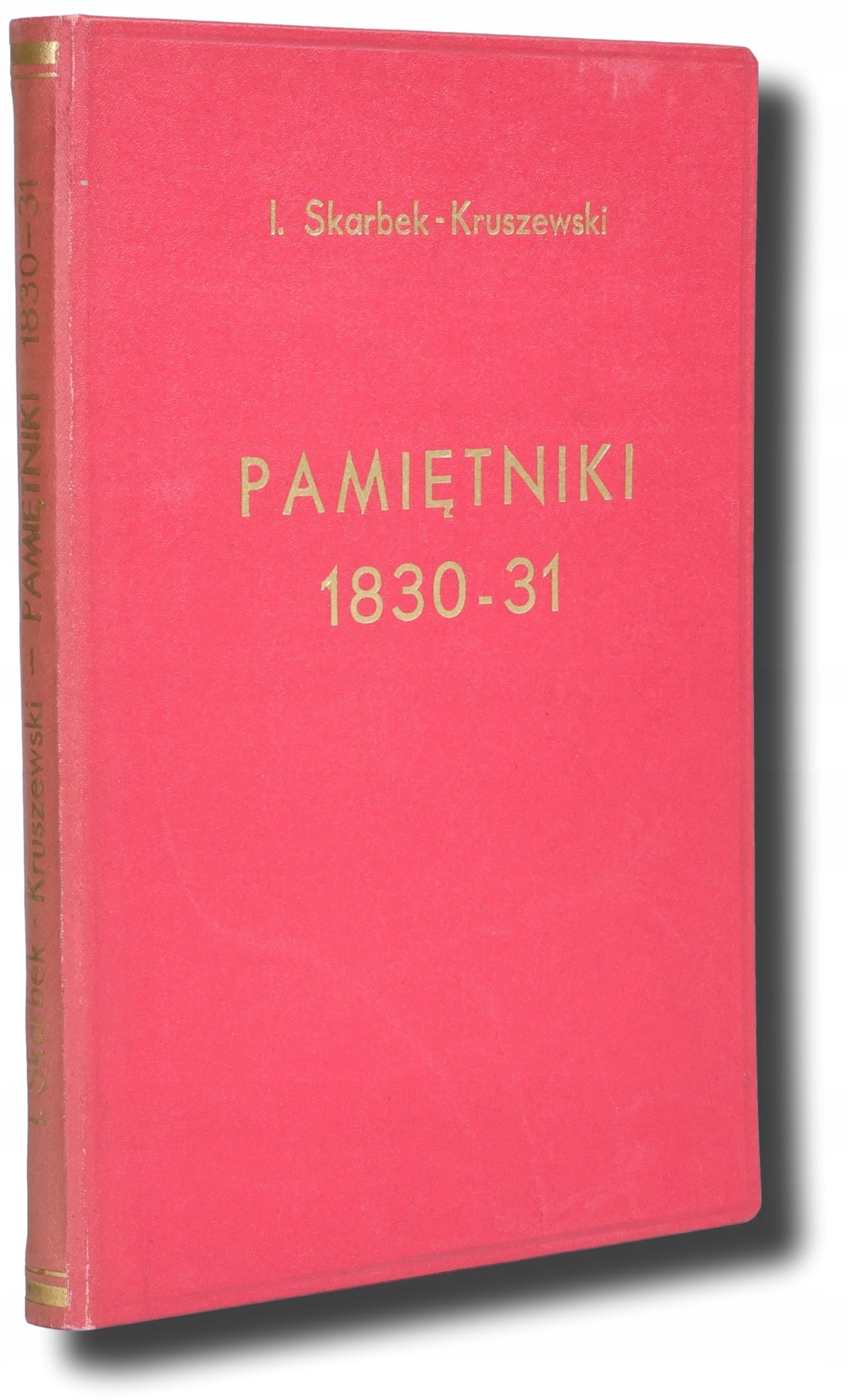 Pamiętniki z roku 1830 - 1831, Skarbek-Kruszewski Ignacy [Warszawa 1930]