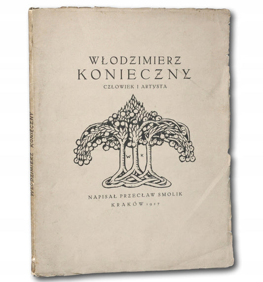 Włodzimierz Konieczny. Człowiek i artysta Przecław Smolik [Kraków 1927]