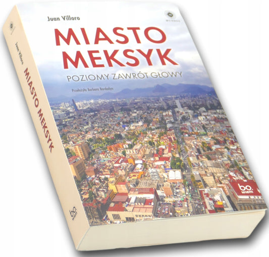 Miasto Meksyk, Poziomy zawrót głowy, Juan Villoro