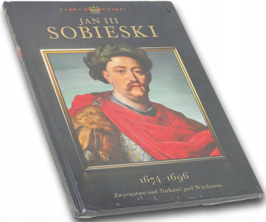 Kolekcja Władcy Polski Tom 2 - Jan III Sobieski Praca zbiorowa