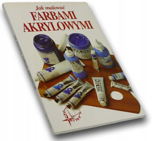 Jak malować farbami akrylowymi David Sanmiguel Cuevas