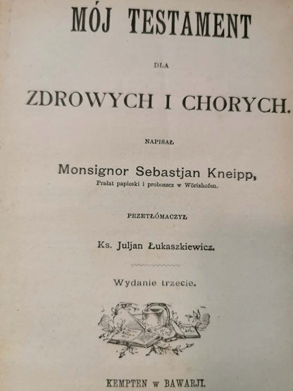 Mój Testament dla zdrowych i chorych, M. S. Kneipp [1900]