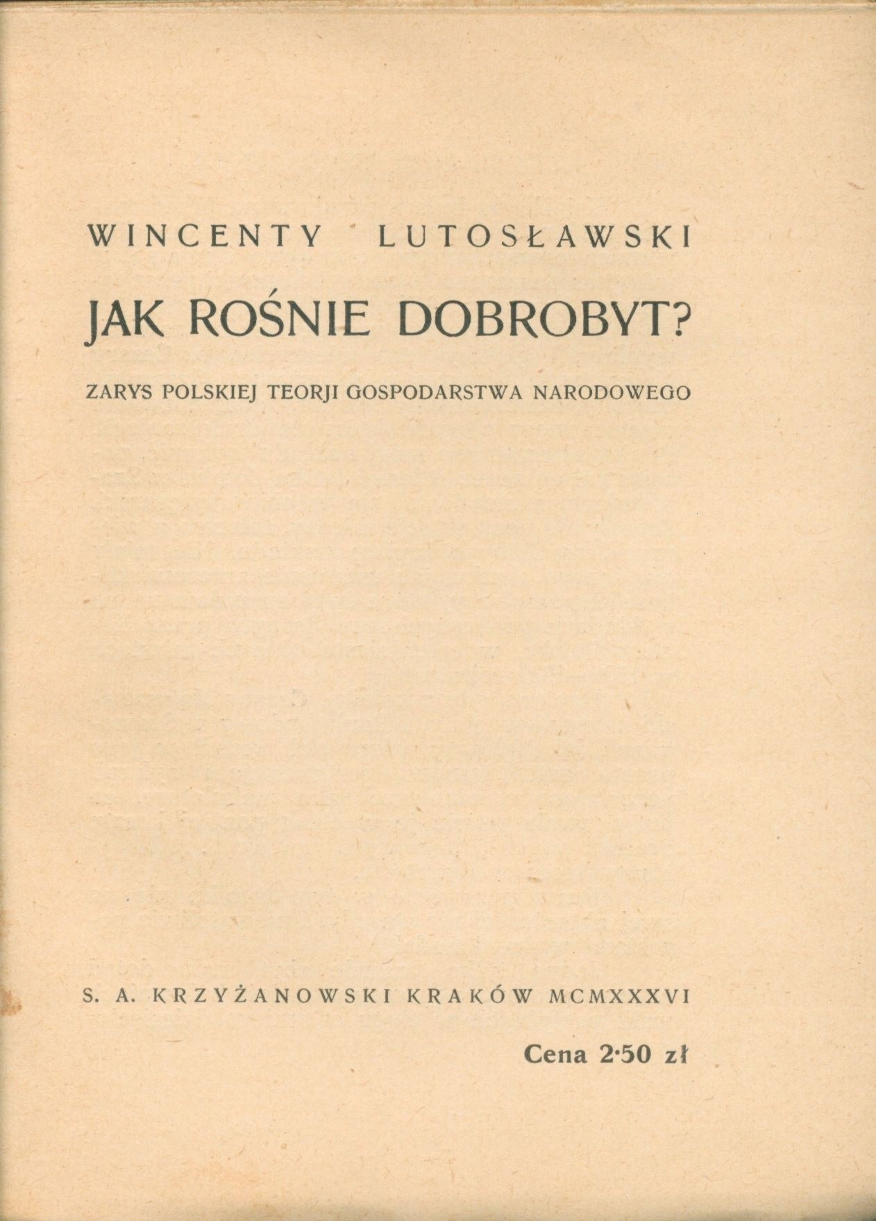 Lutosławski Wincenty, Jak rośnie dobrobyt? Zarys polskiej teorji [1936]