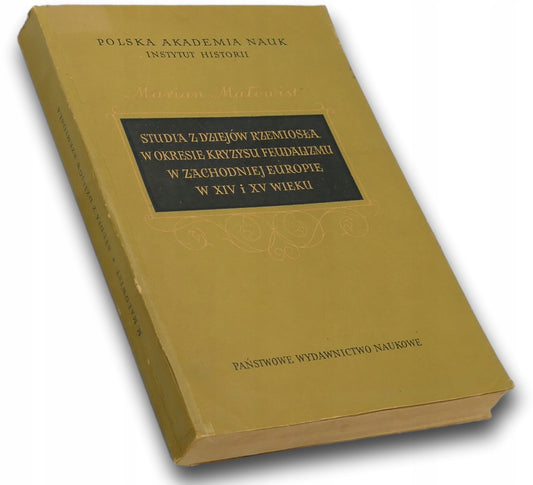 Studia z dziejów rzemiosła w okresie kryzysu feudalizmu... Marian Małowist