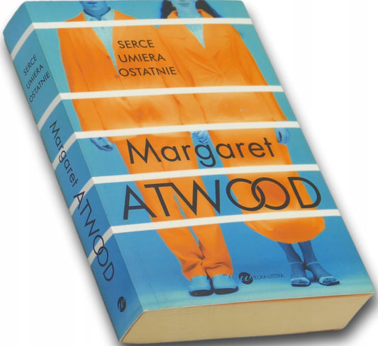 Serce umiera ostatnie Margaret Atwood