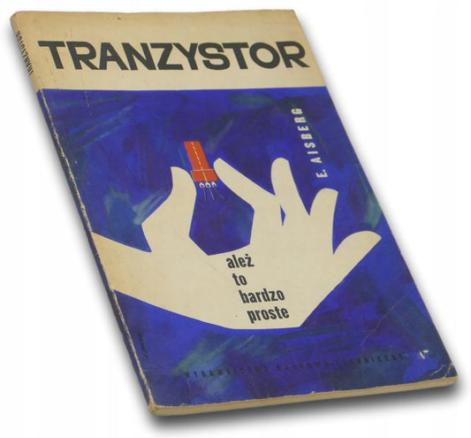 E. Aisberg, Tranzystor, ależ to bardzo proste