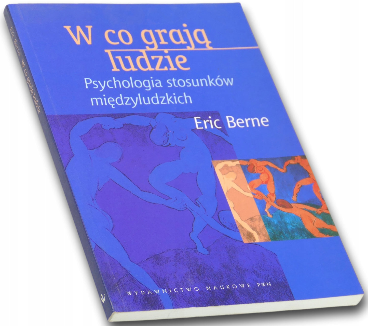 W co grają ludzie. Psychologia stosunków międzyludzkich - Eric Berne