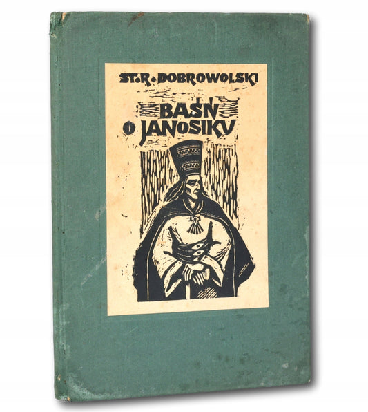 Baśń o Janosiku St. R. Dobrowolski[I wyd][il. Marii Hiszpańskiej-Neumann]
