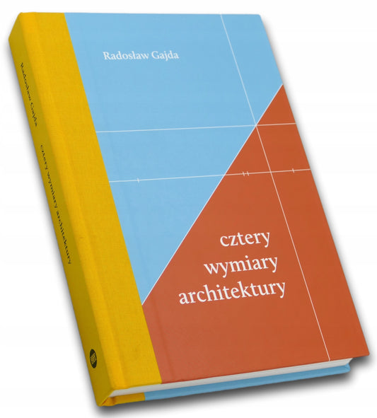 Cztery wymiary architektury, Radosław Gajda