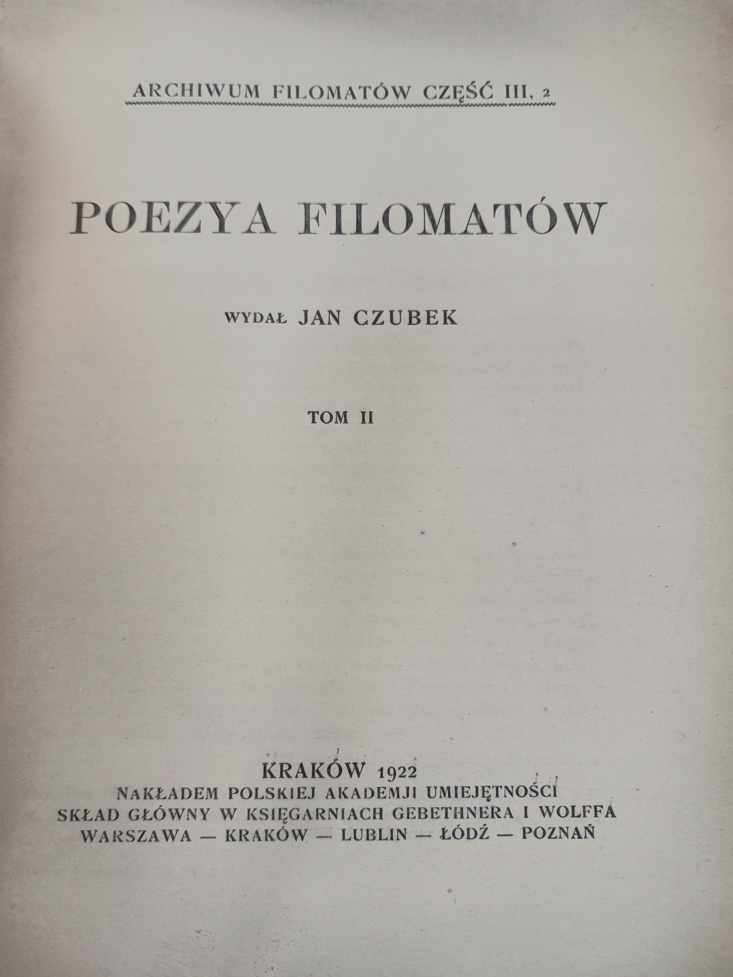 Poezya filomatów Tom I i II wyd. Jan Czubek [Wydanie Kraków 1922 rok]